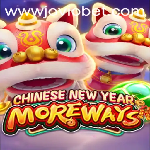 Discover the Excitement of CHINESENEWYEARMOREWAYS on JOVIOBET.COM