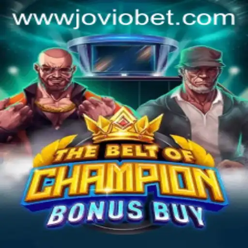 Exploring TheBeltOfChampionBonusBuy: The New Gaming Sensation at JOVIOBET.COM